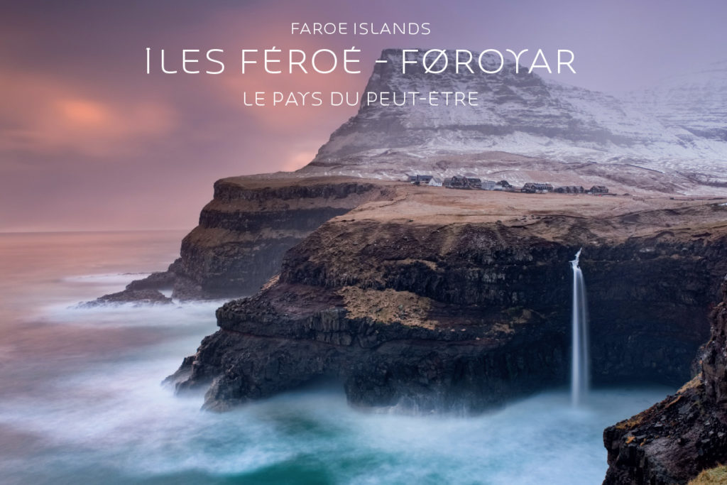 Livre photo Îles Féroé - Faroe Islands - Føroyar, le pays du peut-être